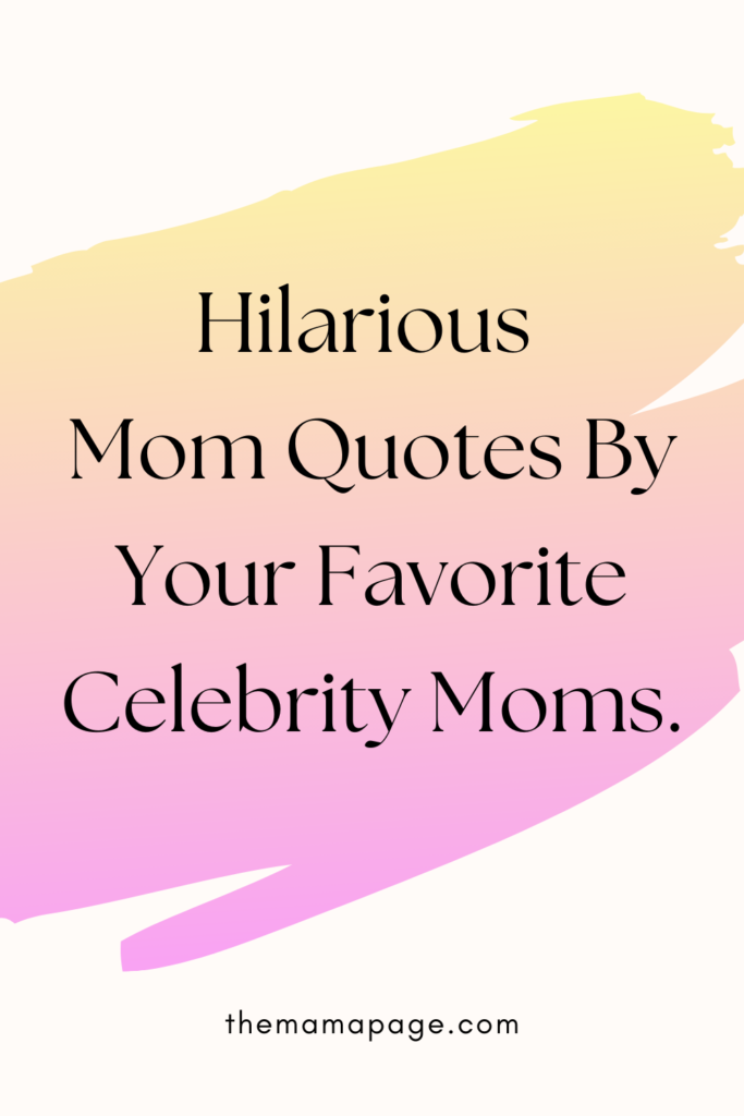 celebrity mom quotes